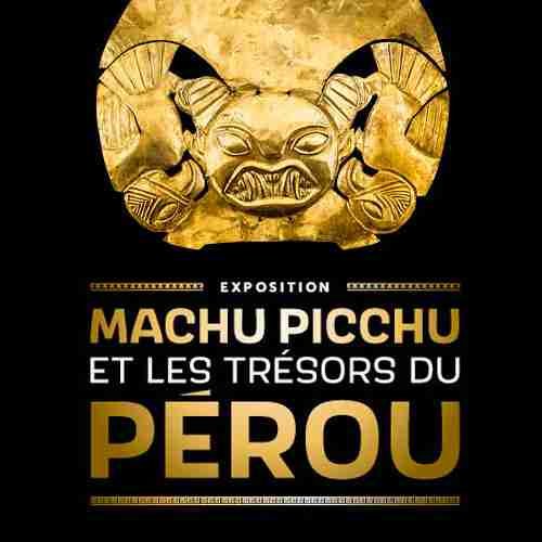 Expo «Machu Picchu et les trésors du Pérou»