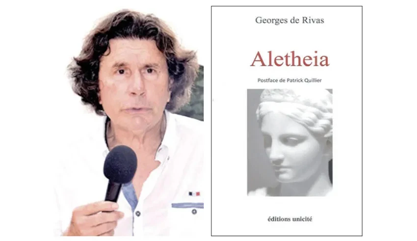 «Aletheia», recueil de poèmes de Georges de Rivas: Une grande poésie d’un puissant effet incantatoire