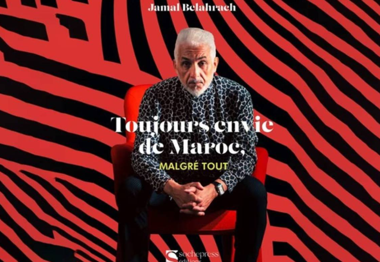 «Toujours envie de Maroc, malgré tout»: Nouveau livre de Jamal Belahrach