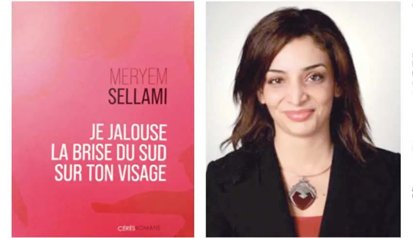 «Je jalouse la brise du sud sur ton visage», roman de Meryem Sellami