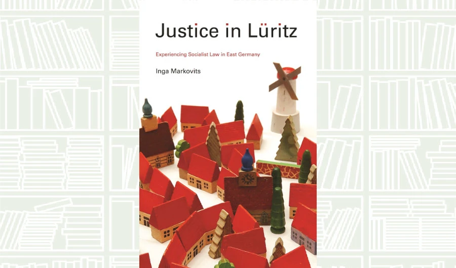 What We Are Reading Today: ‘Justice in Lüritz’ by Inga Markovits