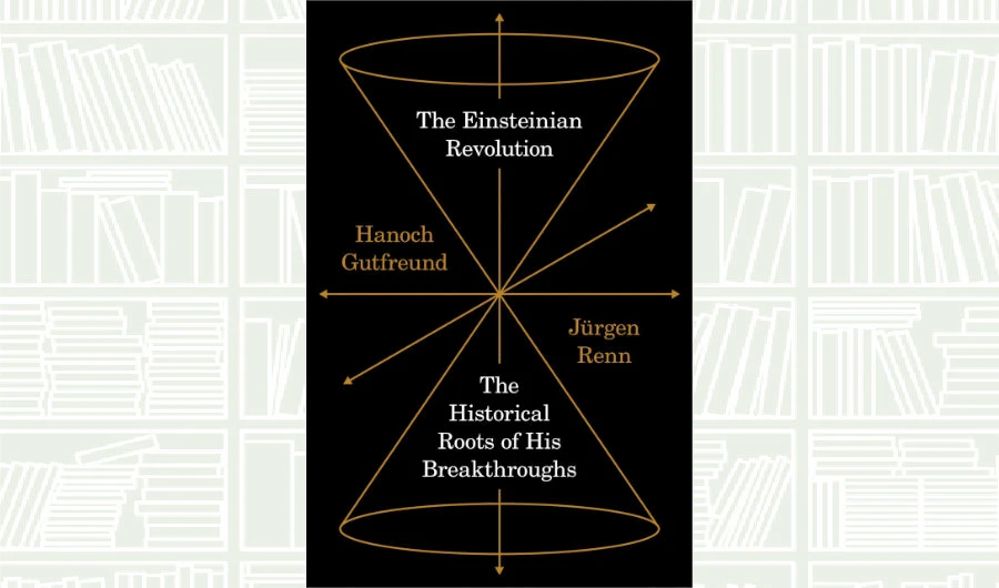 What We Are Reading Today: ‘The Einsteinian Revolution’