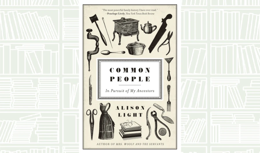 What We Are Reading Today ‘Common People: In Pursuit of My Ancestors’ by Alison Light