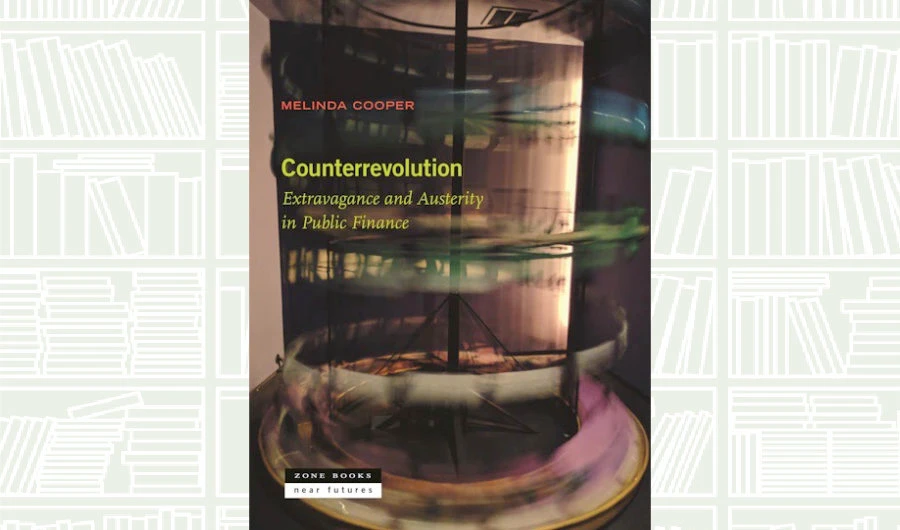 What We Are Reading Today: ‘Counterrevolution’ by Melinda Cooper