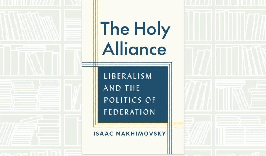 What We Are Reading Today: The Holy Alliance: Liberalism and the Politics of Federation