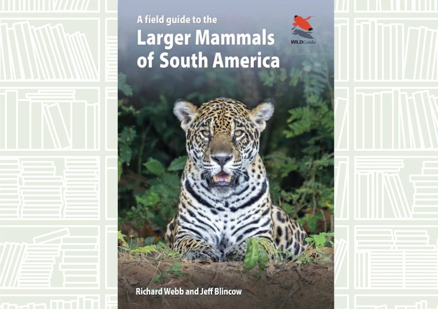 What We Are Reading: ‘A Field Guide to the Larger Mammals of South America’