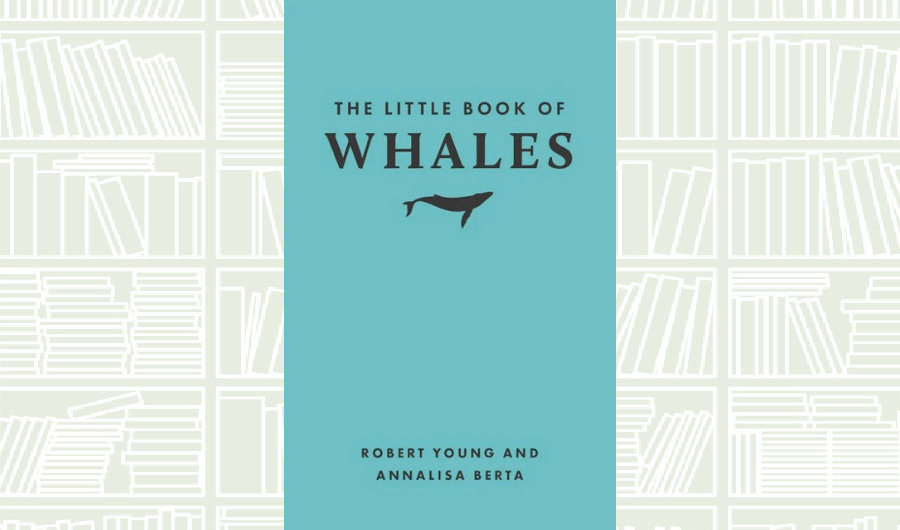 What We Are Reading Today: ‘The Little Book of Whales’