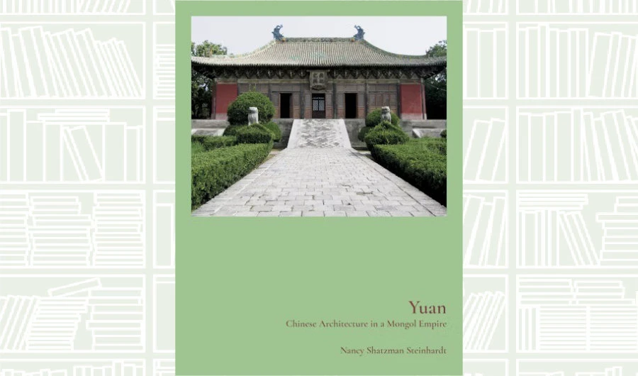 What We Are Reading Today: ‘Yuan’ by Nancy Shatzman Steinhardt