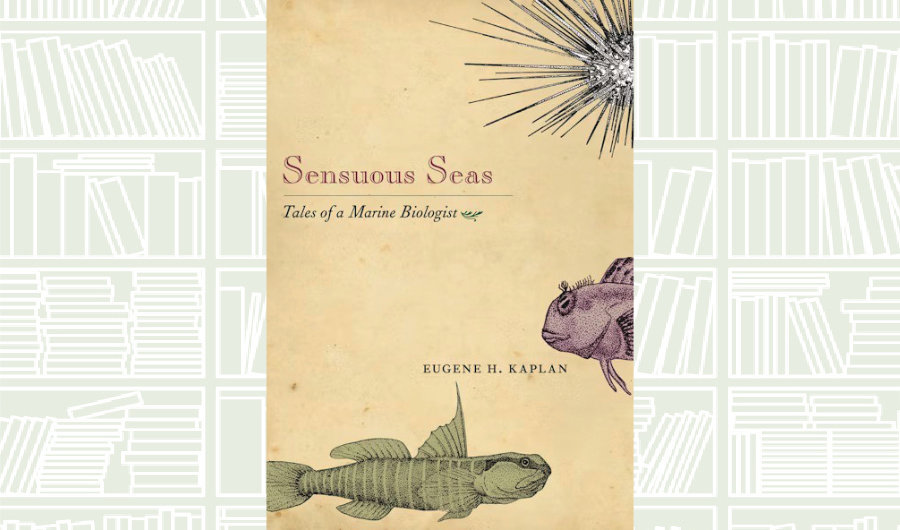 What We Are Reading Today: ‘Sensuous Seas’ by Eugene H. Kaplan