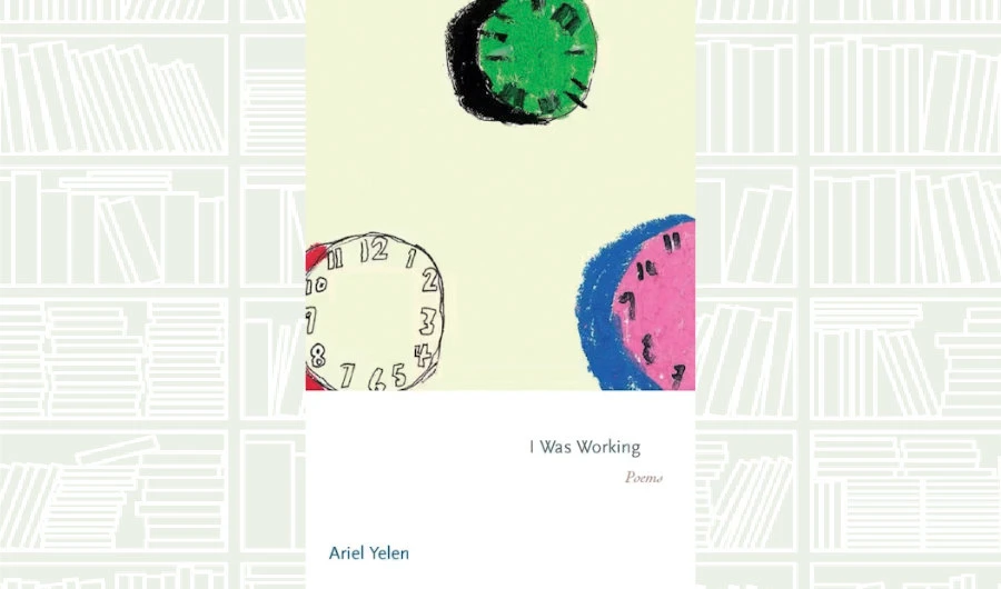What We Are Reading Today: ‘I Was Working: Poems’