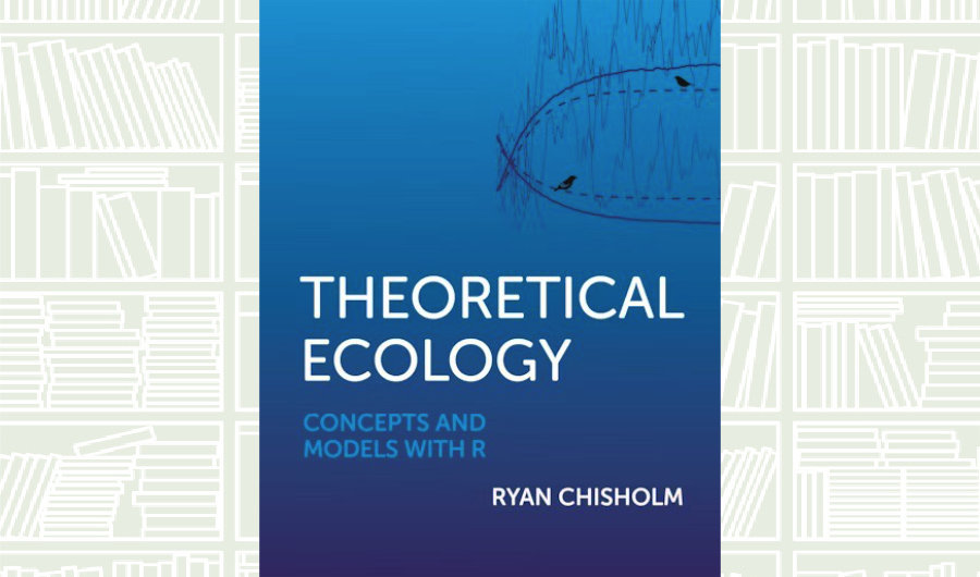 What We Are Reading Today: ‘Theoretical Ecology’ by Ryan Chisholm