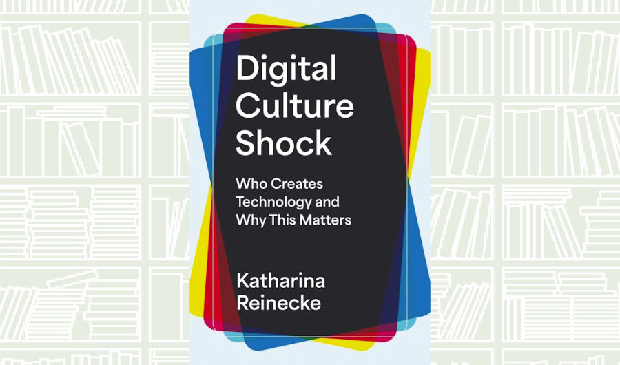 What We Are Reading Today: ‘Digital Cultural Shock’ by Katherina Reinecke