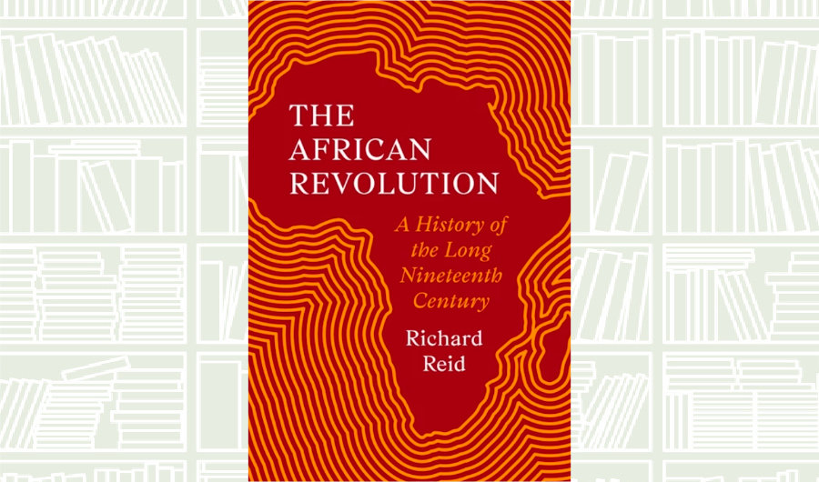 What We Are Reading Today: The African Revolutios by Richard Reid