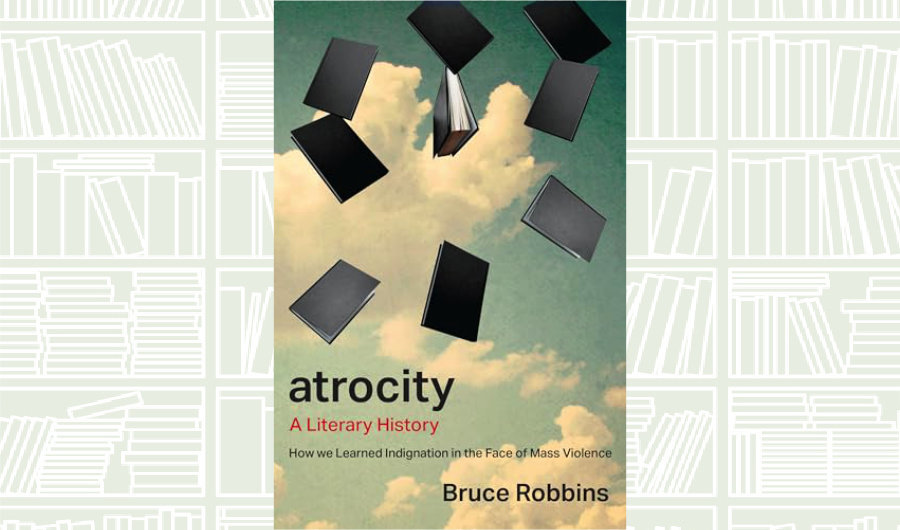 What We Are Reading Today: Atrocity by Bruce Robbin