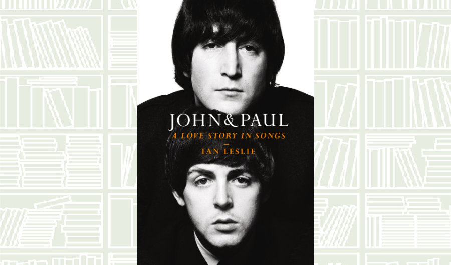 What We Are Reading Today: John and Paul by Ian Leslie