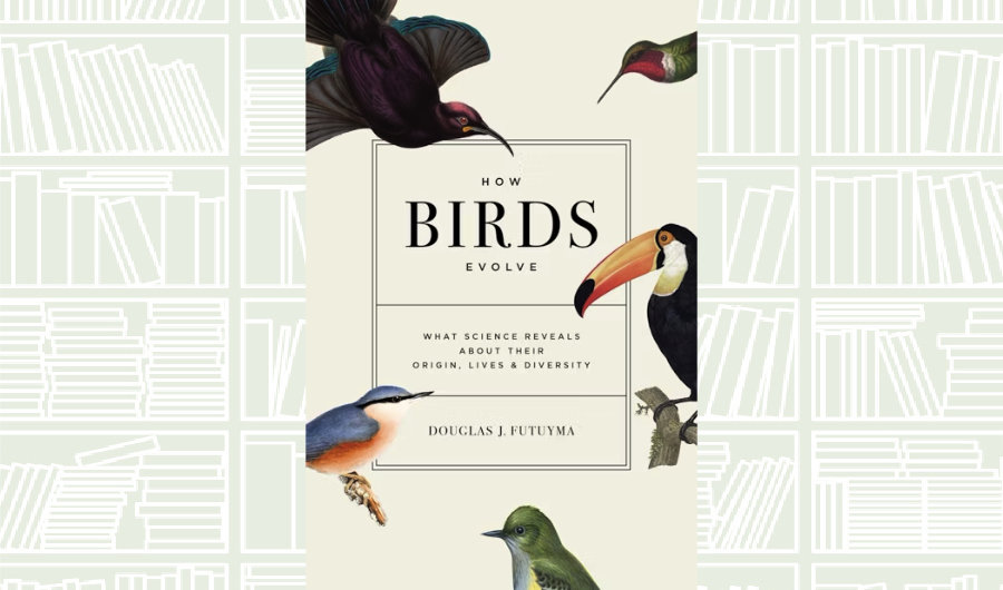 What We Are Reading Today: ‘How Birds Evolve’ by Douglas Futuyma