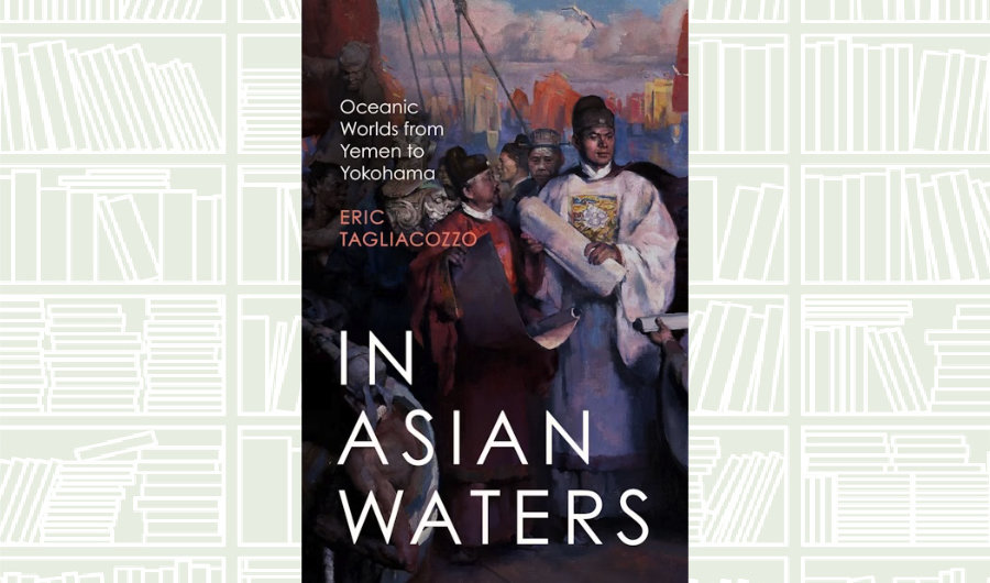 What We Are Reading Today: ‘In Asian Waters’ by Eric Taliacozzo