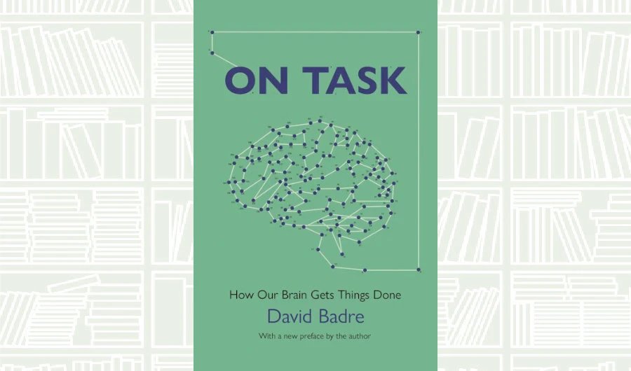 What We Are Reading Today: ‘On Task’ by David Badre