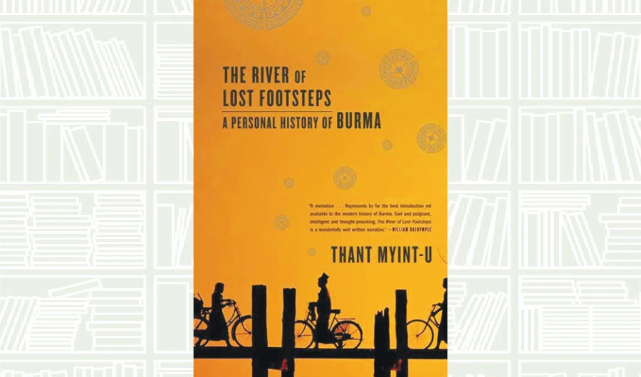 What We Are Reading Today: The River of Lost Footsteps by Thant Myint-U