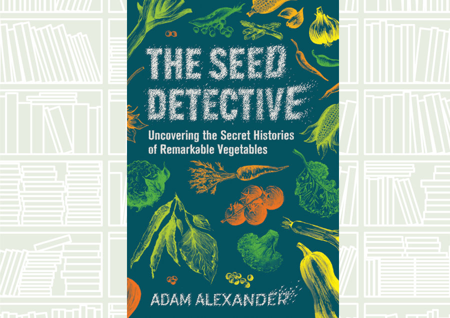 What We Are Reading Today: The Seed Detective by Adam Alexander