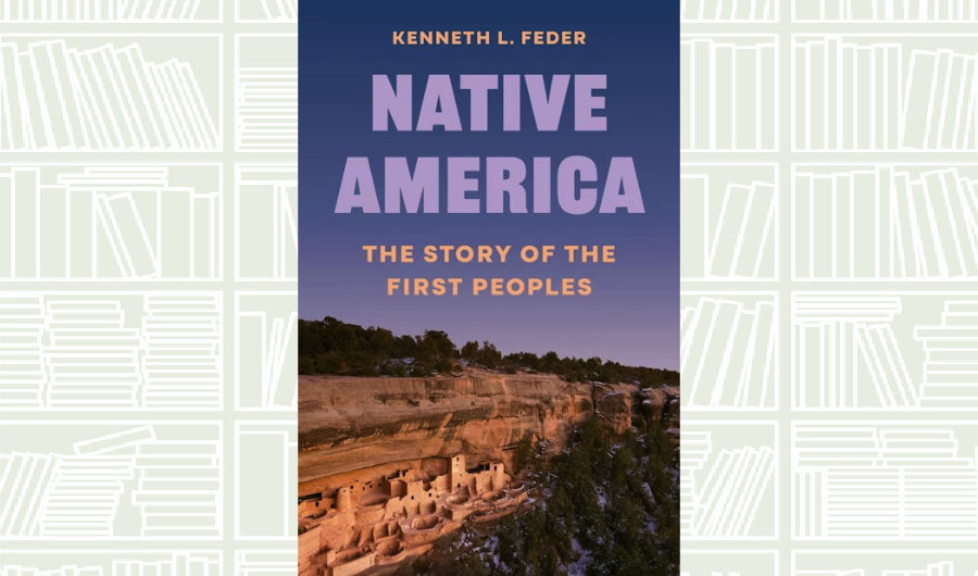 What We Are Reading Today: ‘Native America’ by Kenneth L. Feder