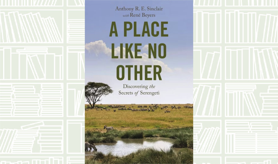 What We Are Reading Today: ‘A Place like No Other’ by Anthony R. E. Sinclair