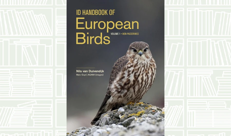 What We Are Reading Today: ID Handbook of European Birds by Nils van Duivendijk