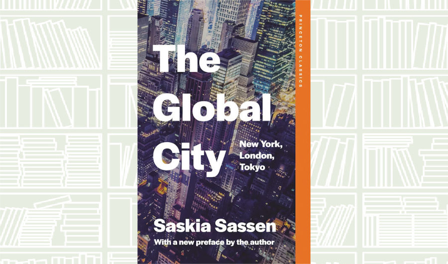 What We Are Reading Today: ‘The Global City’ by Saskia Sassen