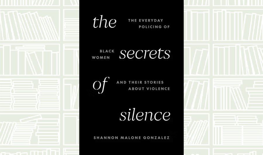 What We Are Reading Today: The Secrets of Silence by Shannon Malone Gonzalez