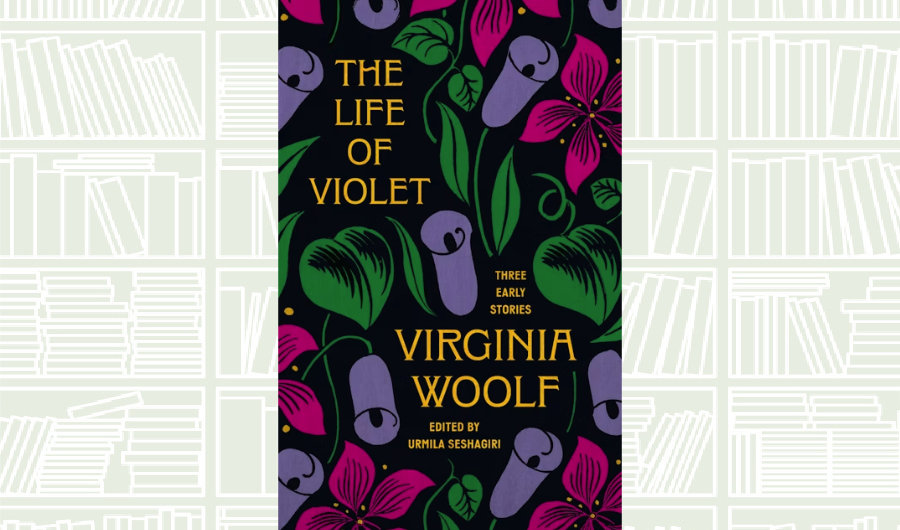 What We Are Reading Today: The Life of Violet by Virginia Woolf