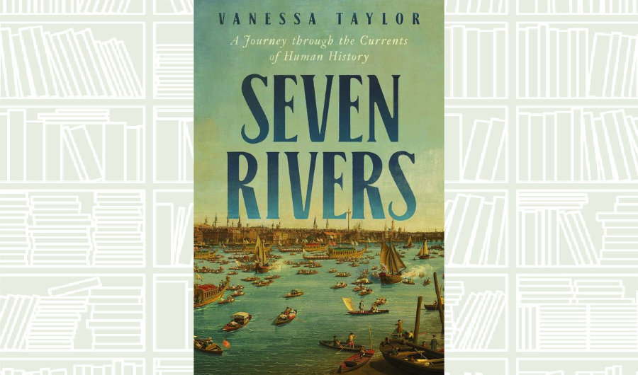 What We Are Reading Today: Seven Rivers by Vanessa Taylor
