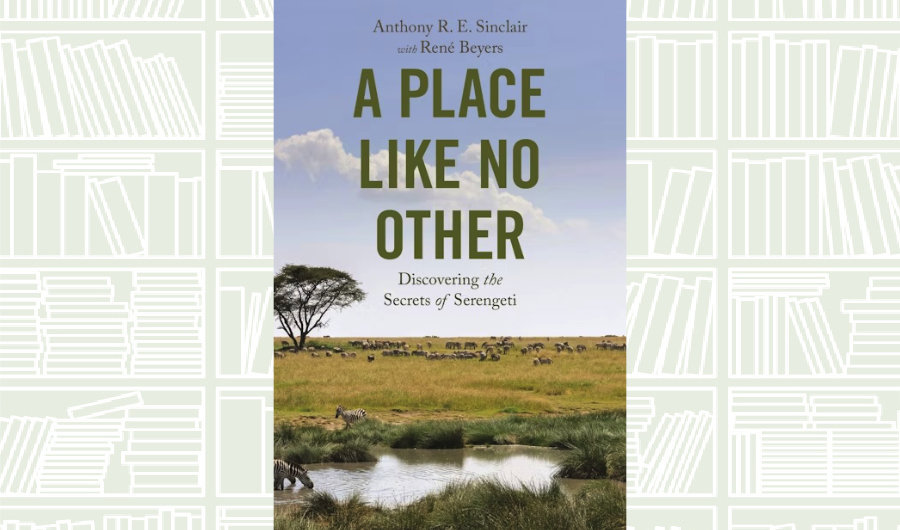 What We Are Reading Today: ‘A Place like No Other’ by Anthony R. E. Sinclair