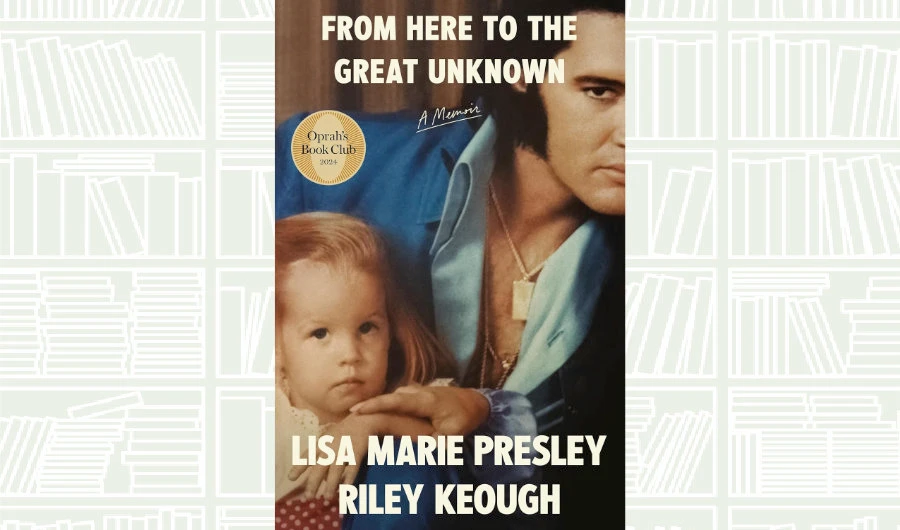 Book Review: ‘From Here to the Great Unknown’ by Lisa Marie Presley and Riley Keough