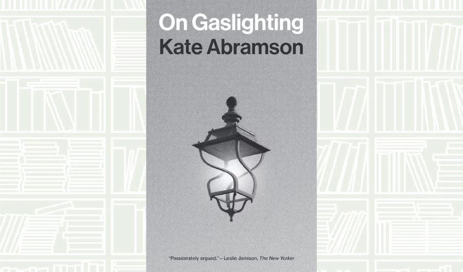 What We Are Reading Today: ‘On Gaslighting’ by Kate Abramson