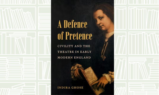 What We Are Reading Today: A Defence of Pretence by Indira Ghose