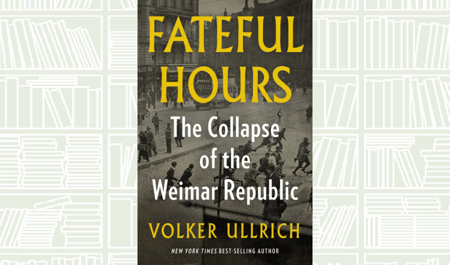 What We Are Reading Today: Fateful Hours by Volker Ullrich