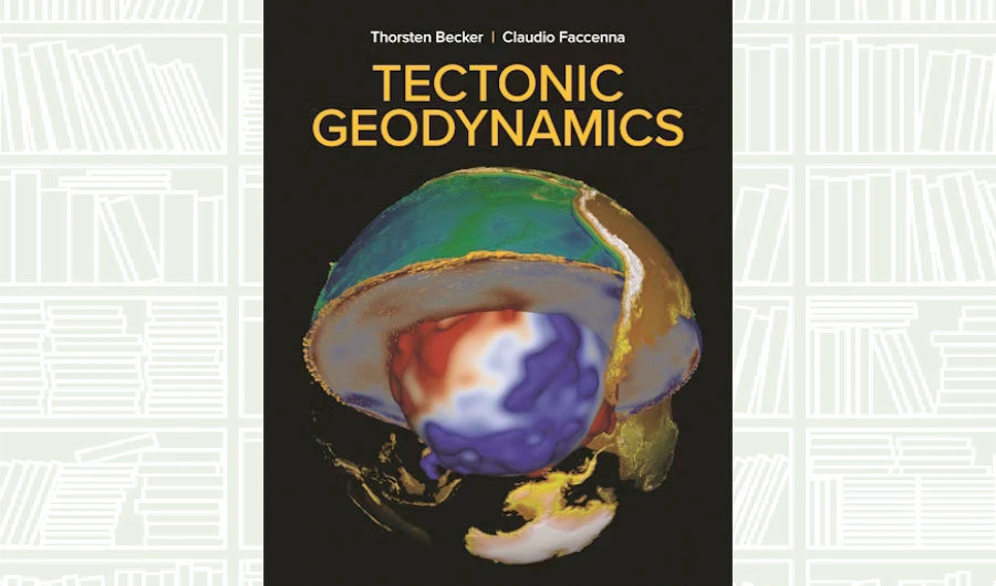 What We Are Reading Today: ‘Tectonic Geodynamics’