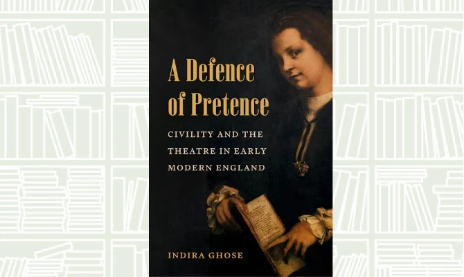 What We Are Reading Today: A Defence of Pretence by Indira Ghose