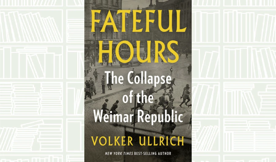 What We Are Reading Today: Fateful Hours by Volker Ullrich