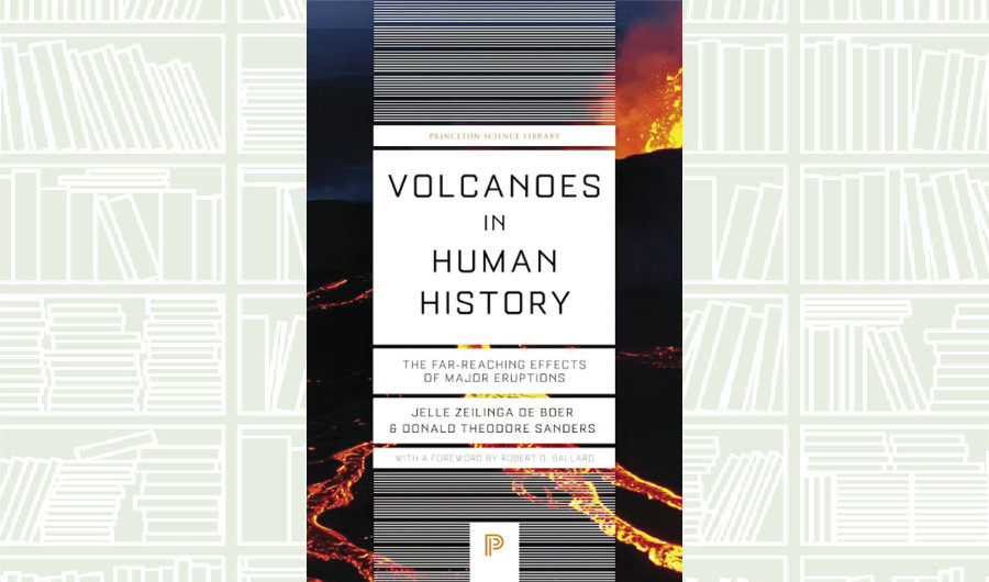 What We Are Reading Today: ‘Volcanoes in Human History’