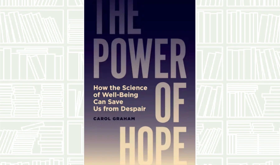 What We Are Reading Today: The Power of Hope by Carol Graham