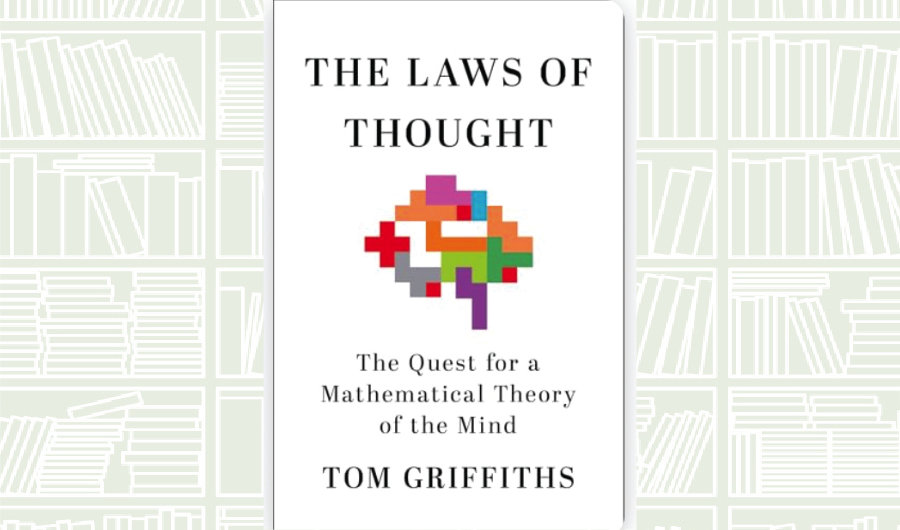 What We Are Reading Today: The Laws of Thought by Tom Griffiths