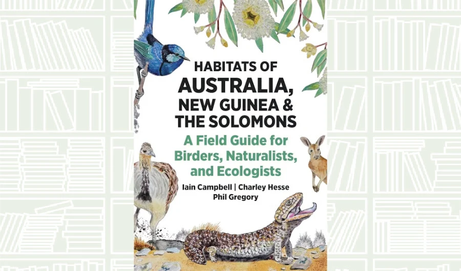 What We Are Reading Today: Habitats of Australia, New Guinea, and the Solomons