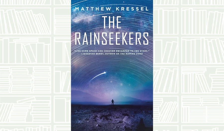 What We Are Reading Today: The Rainseekers by Matthew Kressel