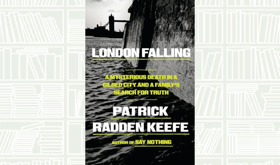 What We Are Reading Today: London Falling by Patrick Radden Keefe