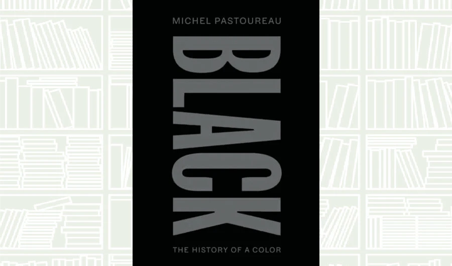 What We Are Reading Today: ‘Black’ by Michel Pastoureau