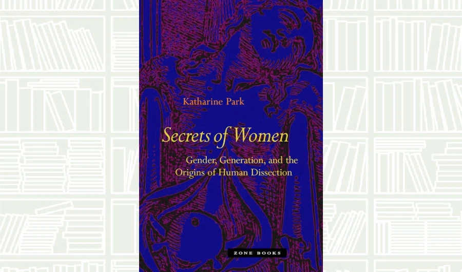 What We Are Reading Today: Secrets of Women by Katharine Park